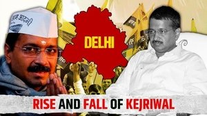 Rise and Fall of Arvind Kejriwal
