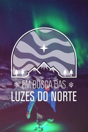 Em Busca das Luzes do Norte Em Busca das Luzes do Norte