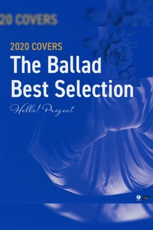 Poster Hello! Project 2020 COVERS ~The Ballad Best Selection~ 2020