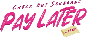Check Out Sekarang, Pay Later (Caper)