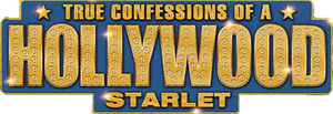 True Confessions of a Hollywood Starlet
