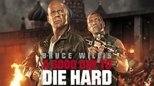 A Good Day to Die Hard 2013