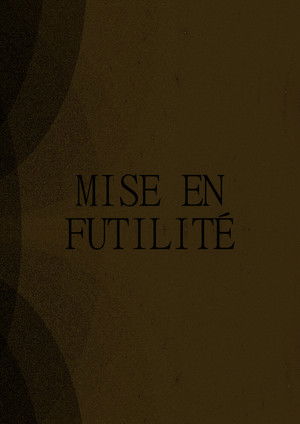 Mise en Futilité
