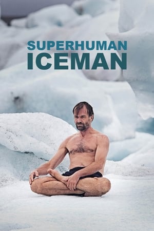 Inside the Superhuman World of the Iceman poster