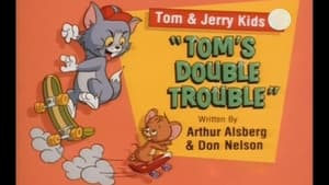 Tom & Jerry Kids Show Tom's Double Trouble