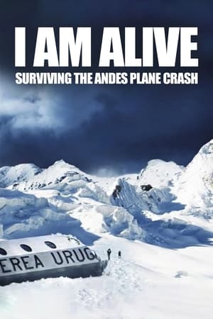 Poster I Am Alive: Surviving the Andes Plane Crash (2010)