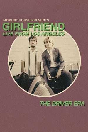 The Driver Era: Girlfriend (Live from LA) 2021