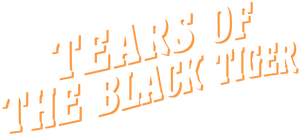 Tears of the Black Tiger