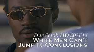 Due South White Men Can't Jump To Conclusions