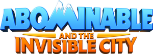 Abominable and the Invisible City