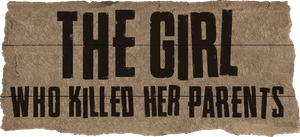 The Girl Who Killed Her Parents
