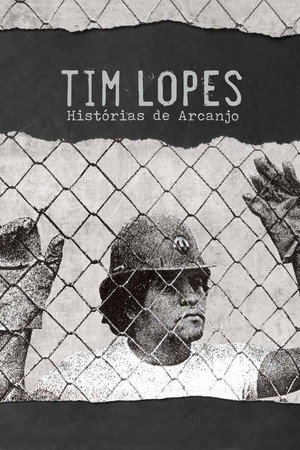 Tim Lopes - Histórias de Arcanjo