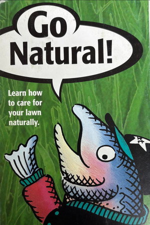 Go Natural! Learn How to Care for Your Lawn Naturally