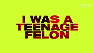 I Was A Teenage Felon