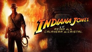Indiana Jones and the Kingdom of the Crystal Skull (Indiana Jones y el reino de la calavera de cristal)