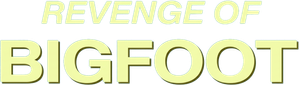 Revenge of Bigfoot