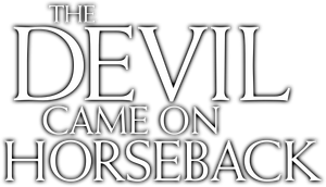 The Devil Came on Horseback