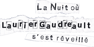 La nuit où Laurier Gaudreault s'est réveillé