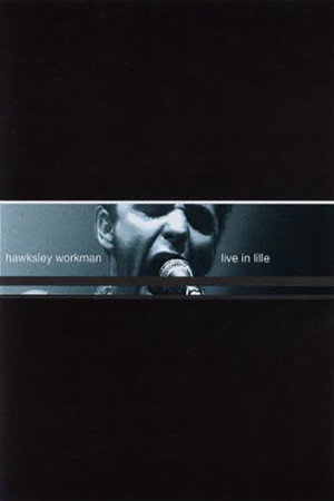 Hawksley Workman: Live in Lille 2
