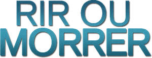 Rir ou Morrer — Logos 1