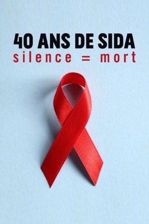Affiche de 40 ans de SIDA : Silence = mort