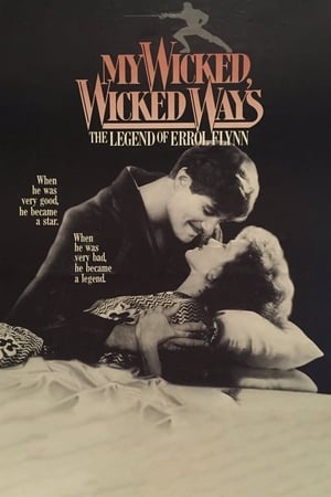 My Wicked, Wicked Ways: The Legend of Errol Flynn poster