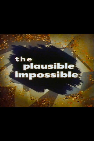 The Plausible Impossible 8