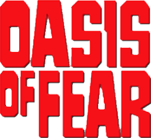 Oasis of Fear