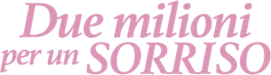 Due milioni per un sorriso