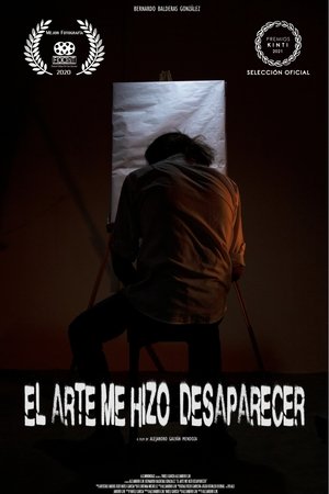 El Arte Me Hizo Desaparecer film complet