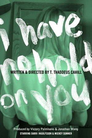 Poster I Have No Hold on You (2012)