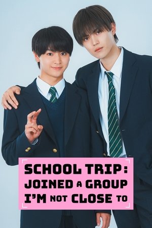 School Trip: Joined A Group I'm Not Close To - Season 1