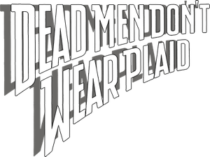 Dead Men Don't Wear Plaid