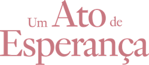 Um Ato de Esperança