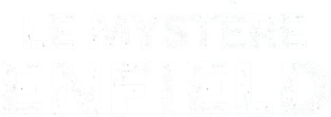 Le mystère Enfield