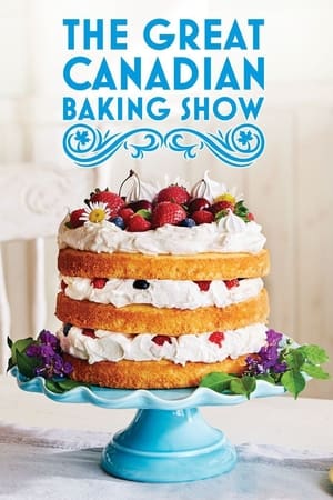 Poster The Great Canadian Baking Show Сезон 1 2017