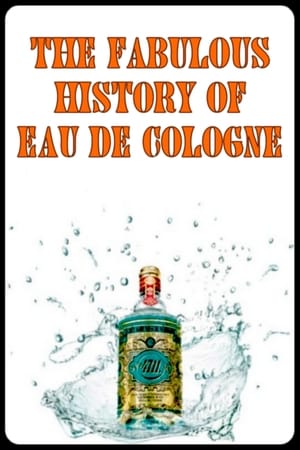 Poster La fabuleuse histoire de l'Eau de Cologne 2015