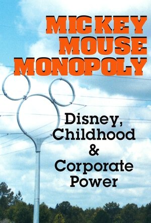 Mickey Mouse Monopoly: Disney, Childhood & Corporate Power (2002)