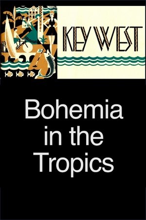 Key West: Bohemia in the Tropics film complet