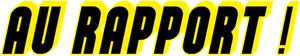 Au rapport ! — logo