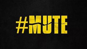 #MUTE