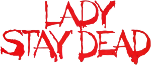 Lady, Stay Dead