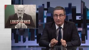 Last Week Tonight with John Oliver Episode 232:  Lukashenko