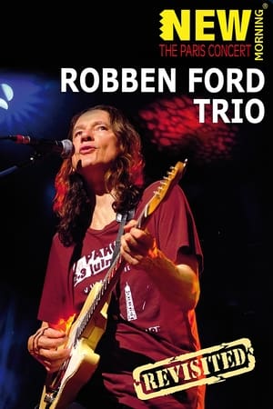 Robben Ford Trio: New Morning - The Paris Concert Revisted poster