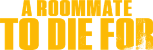 A Roommate To Die For