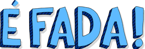 É Fada!