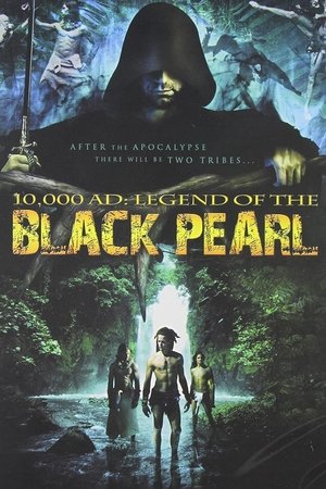 10,000 A.D.: The Legend of the Black Pearl 10,000 A.D.: The Legend of the Black Pearl