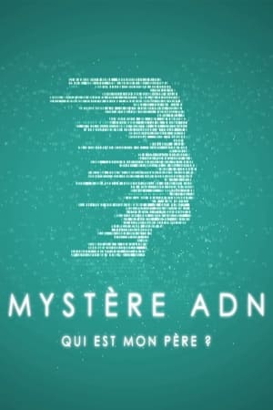 Mystère ADN : qui est mon père ?