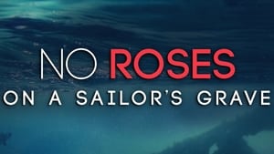 No Roses on a Sailor’s Grave