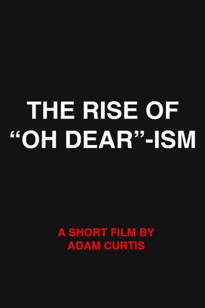 The Rise of “Oh Dear”-ism 2